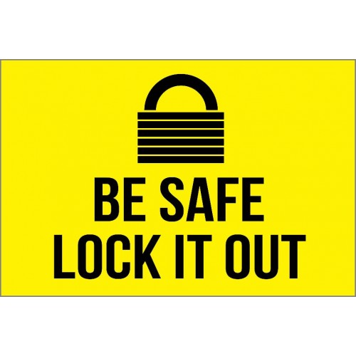 Be Safe Lock Out Sign